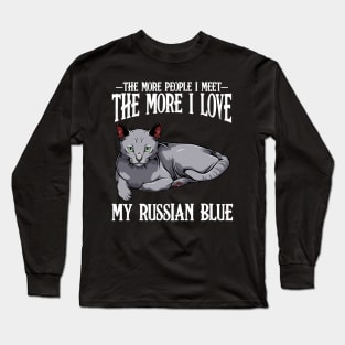 Russian Blue - The More People I Meet - Cat Lover Long Sleeve T-Shirt